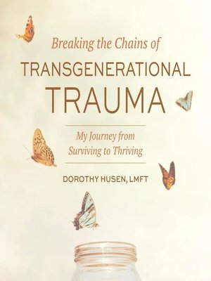 cover image of Breaking the Chains of Transgenerational Trauma